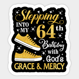 Stepping Into My 64th Birthday With God's Grace & Mercy Bday Sticker